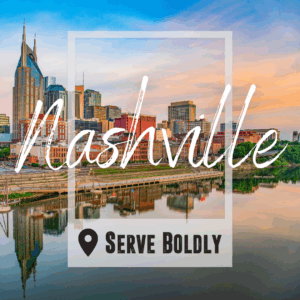 Serve Boldly | Nashville, TN