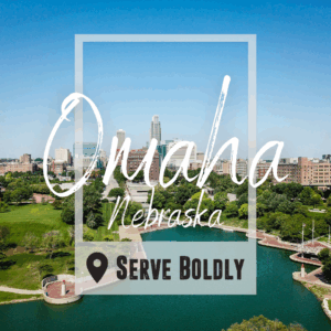 Serve Boldly | Omaha, NE