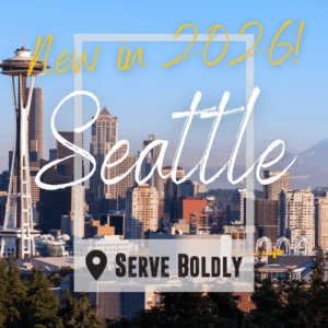Serve Boldly | Seattle, WA